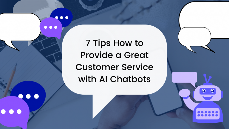 7 Tips to Elevate AI Chatbot Customer Service for an Exceptional Experience